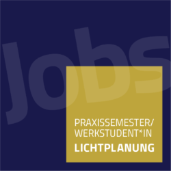 Jobs: Praxissemester, Werkstudent*in Lichtplanung